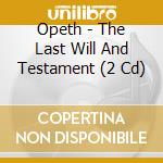 Opeth - The Last Will And Testament (2 Cd) cd