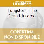 Tungsten - The Grand Inferno cd