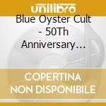Blue Oyster Cult - 50Th Anniversary Live - Third Night cd