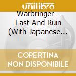 Warbringer - Last And Ruin (With Japanese Commentary And Bilingual Lyrics) cd