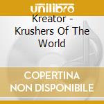 Kreator - Krushers Of The World cd