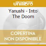 Yanushi - Into The Doom cd