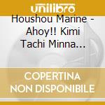 Houshou Marine - Ahoy!! Kimi Tachi Minna Pirates cd