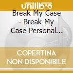 Break My Case - Break My Case Personal Song Compilation Vol. 5 (First Press Limited Edition) cd