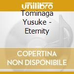 Tominaga Yusuke - Eternity cd