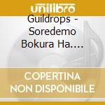 Guildrops - Soredemo Bokura Ha.... cd