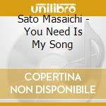 Sato Masaichi - You Need Is My Song cd