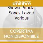 Showa Popular Songs Love / Various cd