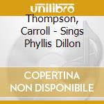 Thompson, Carroll - Sings Phyllis Dillon cd musicale di Thompson, Carroll
