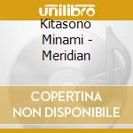 Kitasono Minami - Meridian cd