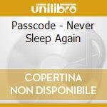Passcode - Never Sleep Again cd