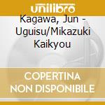 Kagawa, Jun - Uguisu/Mikazuki Kaikyou cd