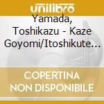 Yamada, Toshikazu - Kaze Goyomi/Itoshikute Setsunakute Ai Ha Toosugite cd