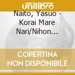 Naito, Yasuo - Korai Mare Nari/Nihon Zenkoku Ohanami Ondo cd