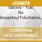 Satomi - Yuki No Shousetsu/Yokohama Quien Sera cd