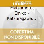Matsumoto, Emiko - Katsuragawa Koiuta/Jinsei Futari Zaka cd