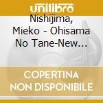 Nishijima, Mieko - Ohisama No Tane-New Version-/Silent Days cd