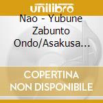 Nao - Yubune Zabunto Ondo/Asakusa Mairi cd
