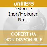 Satomi - Inori/Mokuren No Namida/Forever In Your Heart-Anata Ga Ita Kara cd