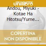 Andou, Miyuki - Kotae Ha Hitotsu/Yume Oi Tabi cd