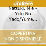 Natsuki, Mie - Yuki No Yado/Yume Zakura cd