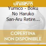 Yumico - Boku No Haruko San-Aru Retire Ken No Yume-/Ajisai Douri cd