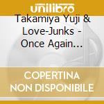 Takamiya Yuji & Love-Junks - Once Again -Natsu No Yume- cd