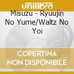 Misuzu - Ryuujin No Yume/Waltz No Yoi cd