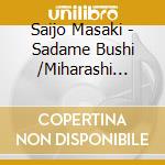 Saijo Masaki - Sadame Bushi /Miharashi Doori Desu cd