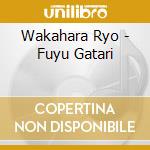 Wakahara Ryo - Fuyu Gatari cd