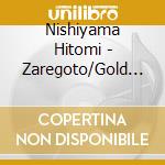 Nishiyama Hitomi - Zaregoto/Gold Rain cd