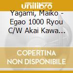 Yagami, Maiko - Egao 1000 Ryou C/W Akai Kawa C/W Koi Renbo cd