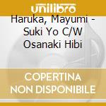 Haruka, Mayumi - Suki Yo C/W Osanaki Hibi cd