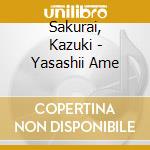 Sakurai, Kazuki - Yasashii Ame cd