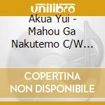 Akua Yui - Mahou Ga Nakutemo C/W Himawari cd