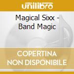 Magical Sixx - Band Magic cd
