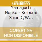 Yamaguchi Noriko - Koibumi Shiori C/W Azumino Ryojou cd