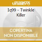 Iq99 - Twinkle Killer cd