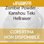 Zombie Powder - Kanshou Teki Hellraiser cd