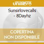 Sunsirlovecalls - 8Dayhz cd