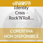 Identity Crisis - Rock'N'Roll Junky cd