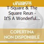 T-Square & The Square Reun - It'S A Wonderful Life! cd