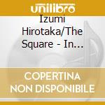 Izumi Hirotaka/The Square - In Memorial :Izumi Hirotaka/ The Square Reunion Special Live Collection -Eikyuu (2 Blu-Ray) cd