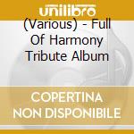 (Various) - Full Of Harmony Tribute Album cd