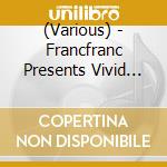 (Various) - Francfranc Presents Vivid Latin Resort cd
