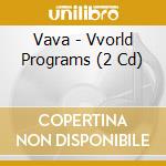 Vava - Vvorld Programs (2 Cd)