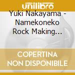 Yuki Nakayama - Namekoneko Rock Making Show! cd