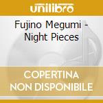 Fujino Megumi - Night Pieces cd