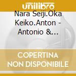 Nara Seiji.Oka Keiko.Anton - Antonio & Friends 2 cd