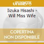 Iizuka Hisashi - Will Miss Wife cd